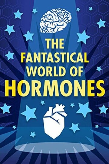 Постер Трейлер фильма Таинственный мир гормонов 2014 онлайн бесплатно в хорошем качестве