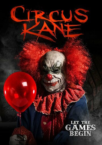 Постер Смотреть фильм Цирк Кейна 2017 онлайн бесплатно в хорошем качестве