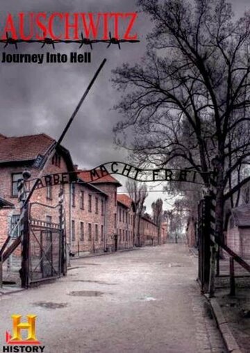 Постер Смотреть фильм Освенцим. Путешествие в ад 2013 онлайн бесплатно в хорошем качестве