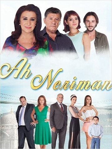 Смотреть Ах Нериман онлайн в HD качестве 720p