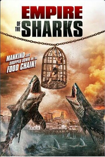 Постер Смотреть фильм Империя акул 2017 онлайн бесплатно в хорошем качестве