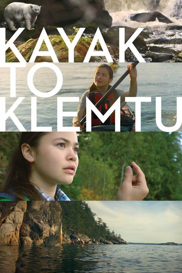 Постер Смотреть фильм Каяк до Клемту 2017 онлайн бесплатно в хорошем качестве