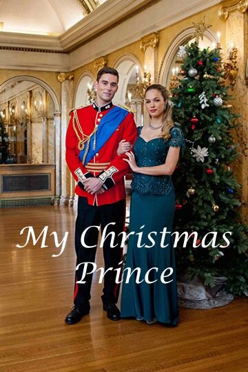 Постер Смотреть фильм Мой рождественский принц 2017 онлайн бесплатно в хорошем качестве