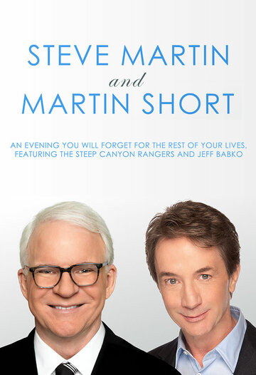 Смотреть Стив Мартин и Мартин Шорт: Вечер, который вы забудете на всю оставшуюся жизнь онлайн в HD качестве 720p