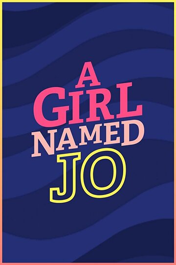 Постер Трейлер сериала Девочка по имени Джо 2018 онлайн бесплатно в хорошем качестве