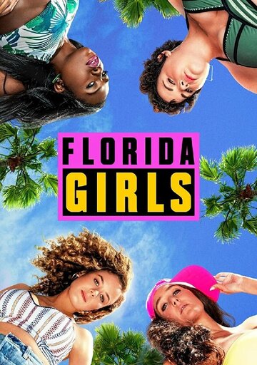 Постер Трейлер сериала Флоридские девушки / Девчонки из Флориды 2019 онлайн бесплатно в хорошем качестве