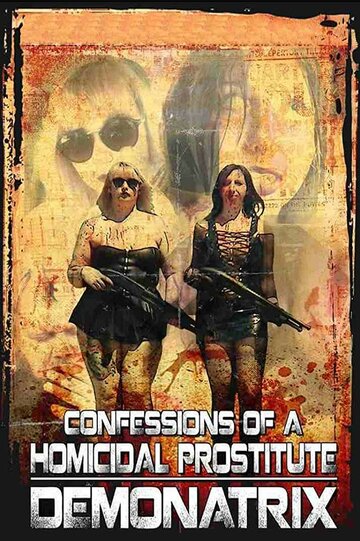 Смотреть Исповедь проститутки-убийцы: Демонатрикс онлайн в HD качестве 720p