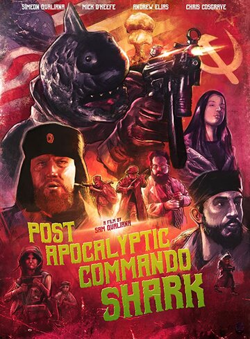 Постер Смотреть фильм Акула-коммандос из постапокалипсиса 2018 онлайн бесплатно в хорошем качестве