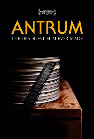 Постер Смотреть фильм Антрум: Самый опасный фильм из когда-либо снятых 2018 онлайн бесплатно в хорошем качестве