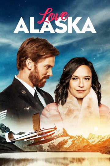 Постер Смотреть фильм Любовь на Аляске 2019 онлайн бесплатно в хорошем качестве