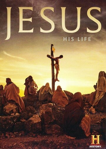 Смотреть Иисус: Его жизнь онлайн в HD качестве 720p