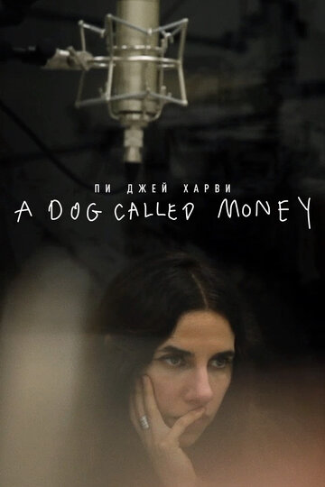 Смотреть Пи Джей Харви: A Dog Called Money онлайн в HD качестве 720p