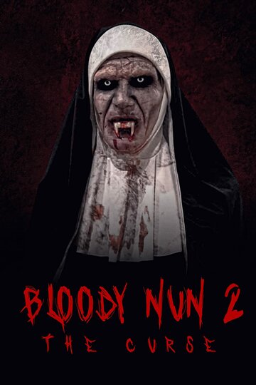 Постер Смотреть фильм Кровавая монахиня 2: Проклятье 2021 онлайн бесплатно в хорошем качестве