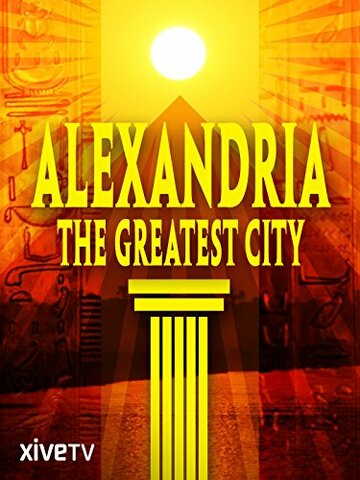 Смотреть Александрия, великий город онлайн в HD качестве 720p