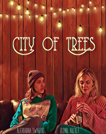 Постер Смотреть фильм Город деревьев 2019 онлайн бесплатно в хорошем качестве