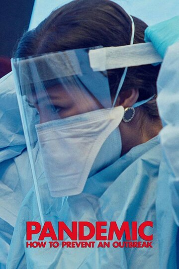 Постер Смотреть сериал Пандемия: Как предотвратить распространение 2020 онлайн бесплатно в хорошем качестве