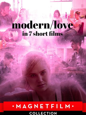 Постер Смотреть телешоу Современная любовь в 7 коротких фильмах 2019 онлайн бесплатно в хорошем качестве