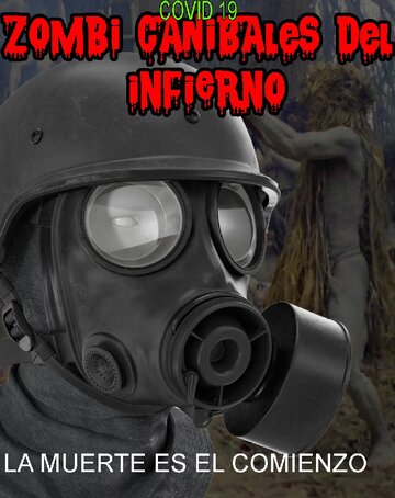 Постер Смотреть фильм Ковид 19 зомби-каннибалы из ада 2020 онлайн бесплатно в хорошем качестве