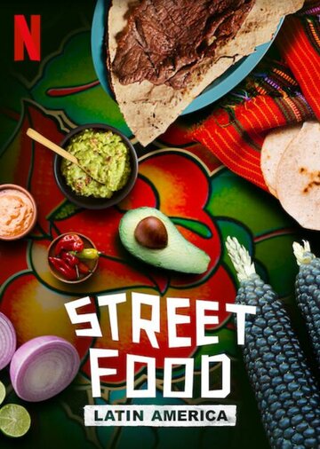 Смотреть Уличная еда: Латинская Америка онлайн в HD качестве 720p