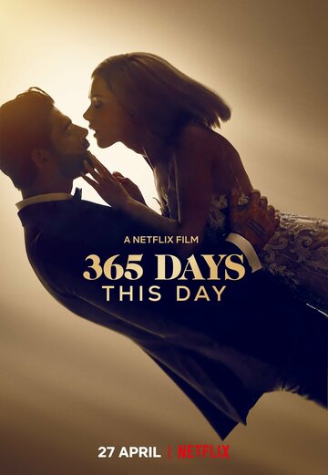 Постер Смотреть фильм 365 дней: Этот день 2022 онлайн бесплатно в хорошем качестве