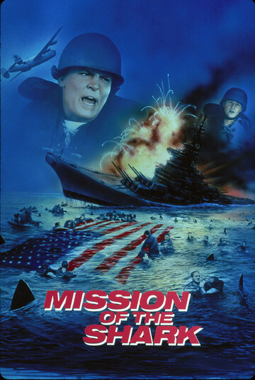 Постер Смотреть фильм Миссия акулы - Сага о корабле США Индианаполис 1991 онлайн бесплатно в хорошем качестве