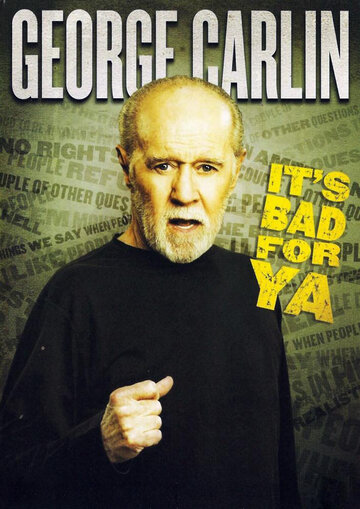Постер Трейлер фильма Джордж Карлин: Это плохо для тебя! 2008 онлайн бесплатно в хорошем качестве