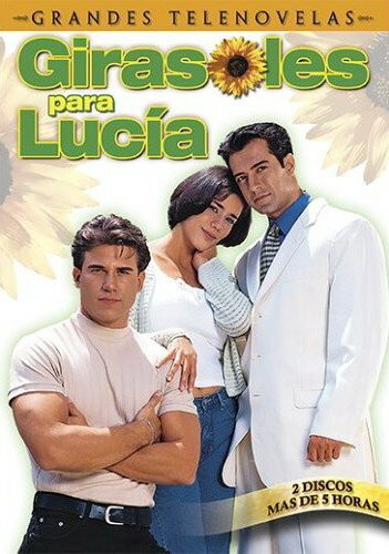 Постер Смотреть сериал Подсолнухи для Лусии 1999 онлайн бесплатно в хорошем качестве
