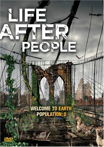 Постер Смотреть фильм Будущее планеты: Жизнь после людей 2008 онлайн бесплатно в хорошем качестве