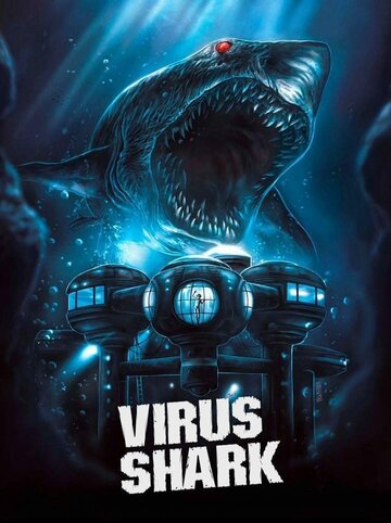 Постер Трейлер фильма Акулий вирус 2021 онлайн бесплатно в хорошем качестве