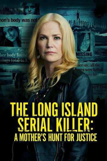Постер Смотреть телешоу Лонг-Айлендский серийный убийца: Охота матери за справедливостью 2021 онлайн бесплатно в хорошем качестве