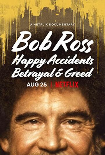Смотреть Bob Ross: Happy Accidents, Betrayal & Greed онлайн в HD качестве 720p