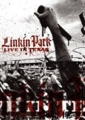 Смотреть Linkin Park: Live in Texas онлайн в HD качестве 720p