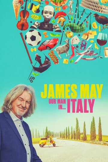 Постер Трейлер сериала Джеймс Мэй: Наш человек в Италии 2022 онлайн бесплатно в хорошем качестве