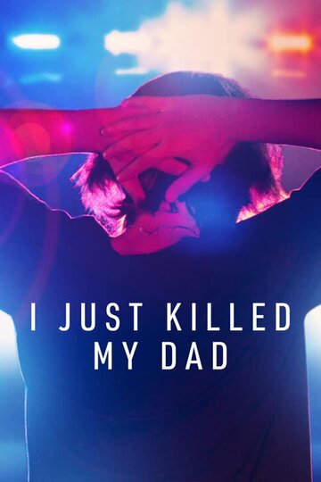 Постер Трейлер сериала Я просто убил моего отца 2022 онлайн бесплатно в хорошем качестве