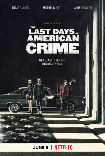 Постер Смотреть фильм Последние дни американской преступности 2020 онлайн бесплатно в хорошем качестве