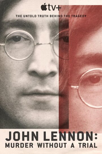 Смотреть Джон Леннон: Убийство без суда онлайн в HD качестве 720p