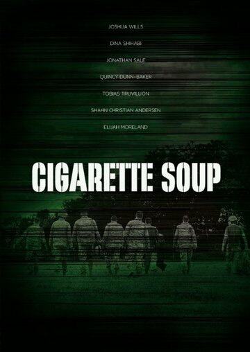 Постер Смотреть фильм Суп из сигарет 2017 онлайн бесплатно в хорошем качестве