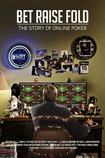 Постер Смотреть фильм Бет Рейз Фолд: История Онлайн Покера 2013 онлайн бесплатно в хорошем качестве