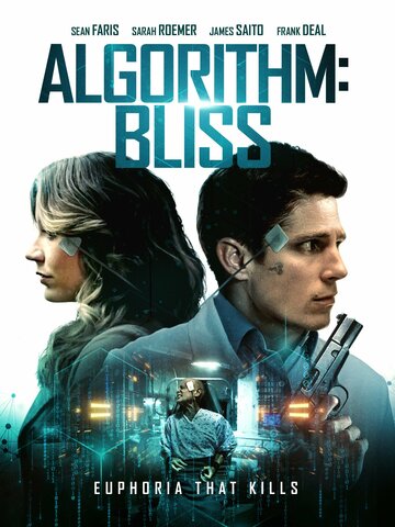 Постер Смотреть фильм Алгоритм: Блаженство 2020 онлайн бесплатно в хорошем качестве