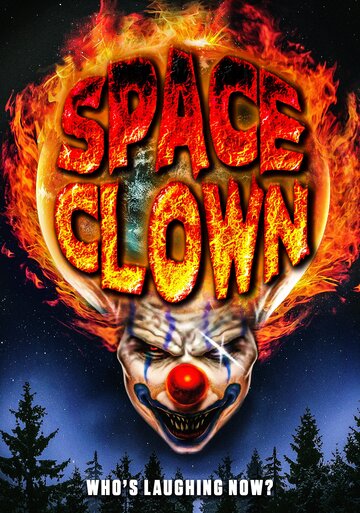 Постер Смотреть фильм Клоун из космоса 2016 онлайн бесплатно в хорошем качестве