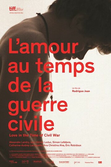 Постер Смотреть фильм Любовь во время гражданской войны 2015 онлайн бесплатно в хорошем качестве
