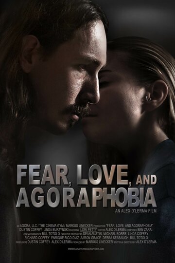 Постер Смотреть фильм Страх, любовь и агорафобия 2018 онлайн бесплатно в хорошем качестве