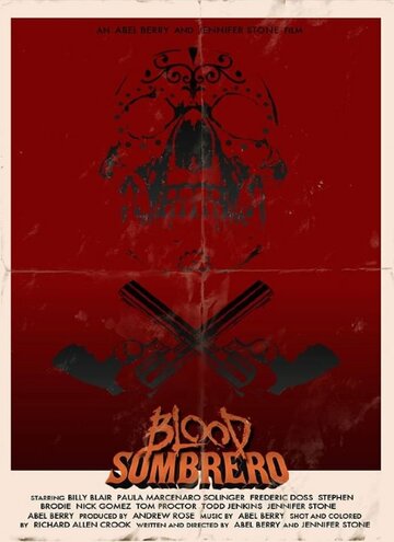 Постер Трейлер фильма Кровавое сомбреро 2016 онлайн бесплатно в хорошем качестве