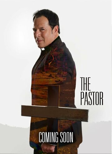 Постер Трейлер фильма Пастор 2024 онлайн бесплатно в хорошем качестве