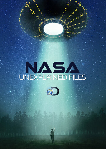Смотреть NASA: Необъяснимые материалы онлайн в HD качестве 720p