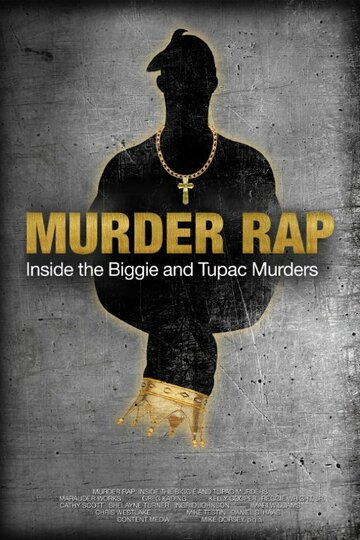 Постер Смотреть фильм Убийственный рэп: Расследование двух громких убийств Тупака и Бигги 2015 онлайн бесплатно в хорошем качестве