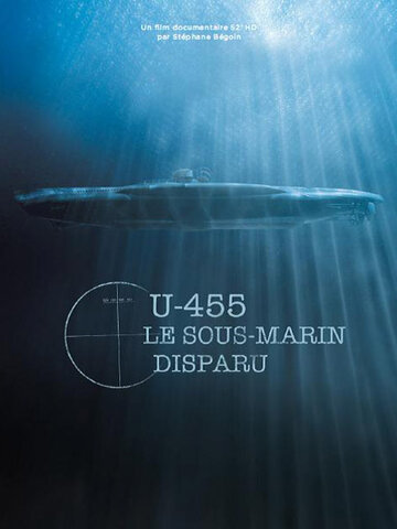 Постер Смотреть аниме U-455. Тайна пропавшей субмарины 2013 онлайн бесплатно в хорошем качестве