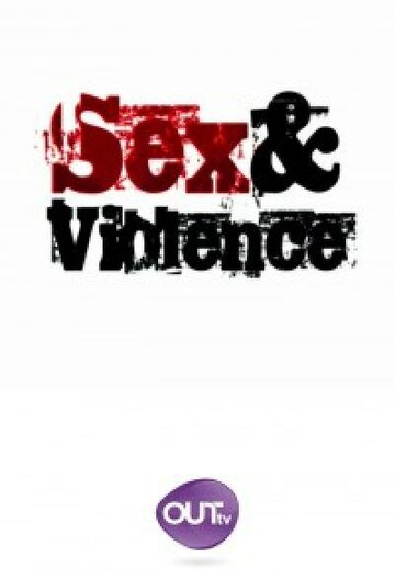 Постер Смотреть сериал Секс и насилие 2013 онлайн бесплатно в хорошем качестве