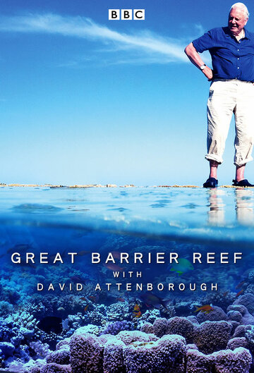 Постер Смотреть сериал Большой барьерный риф с Дэвидом Аттенборо 2015 онлайн бесплатно в хорошем качестве
