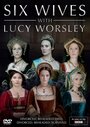 Смотреть Шесть жен с Люси Уорсли онлайн в HD качестве 